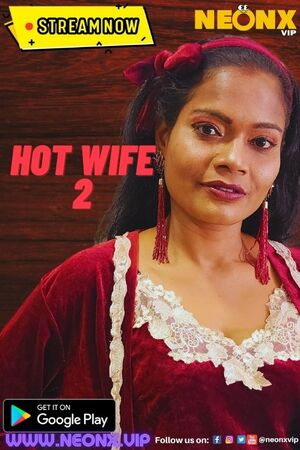 Hot Wife 2 (2023) Hindi Neonx Shortfilm full movie download